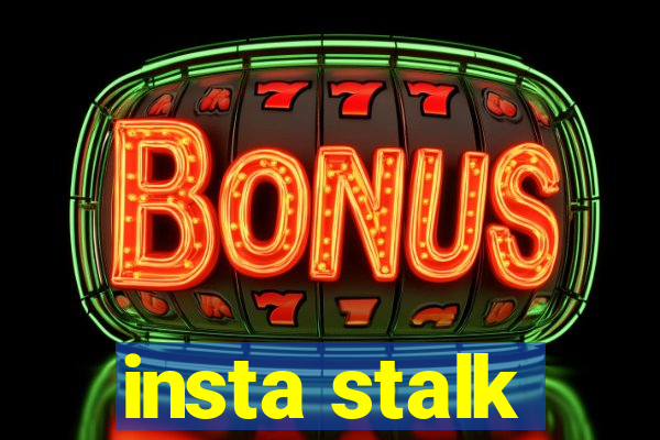 insta stalk